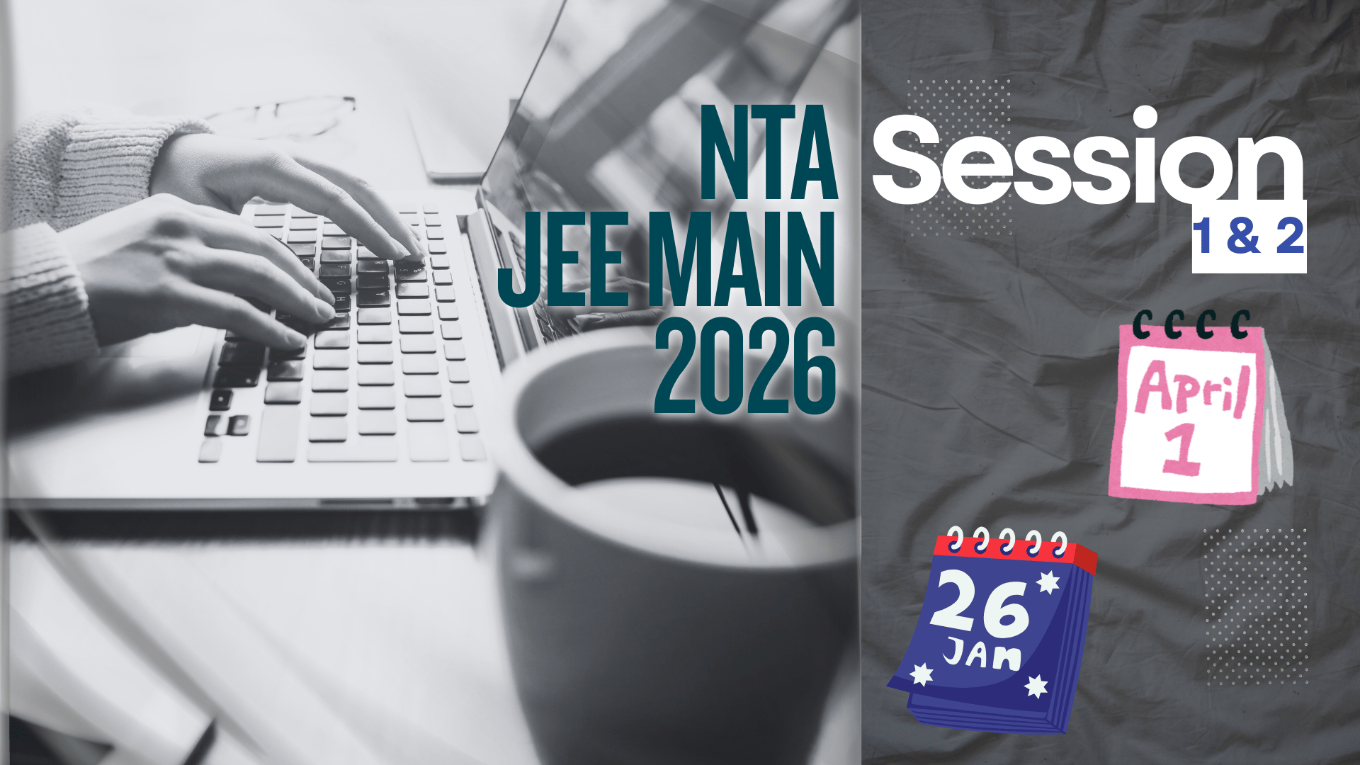 ﻿﻿ JEE Main 2026 Registration Session 1 Dates and Steps to Apply
