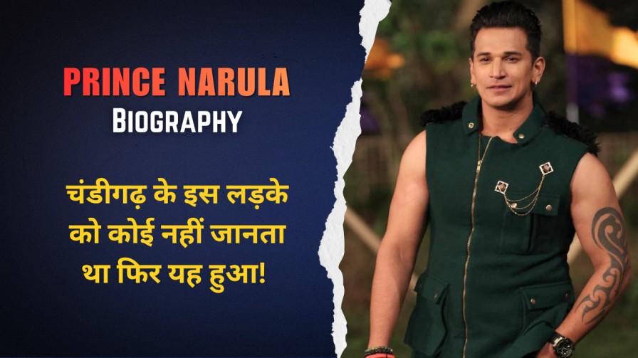 Prince Narula Biography